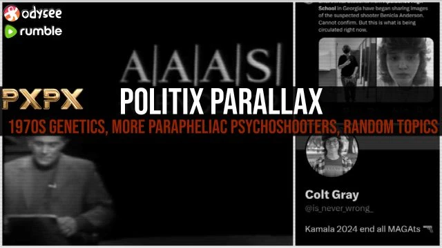 POLITIX PARALLAX ֍ 1970s GENETICS, MORE PARAPHELIAC PSYCHOSHOOTER