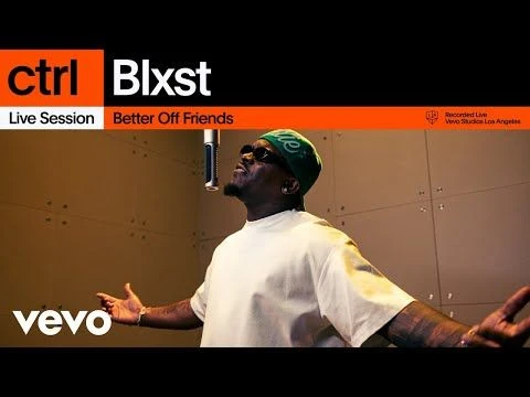 Blxst - Better Off Friends (Live Session) | Vevo ctrl