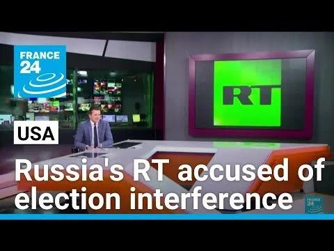 US accuses Russias RT news outlet of election interference • FRANCE 24 English