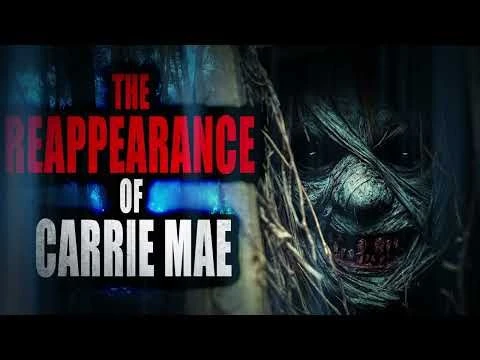 “The Reappearance of Carrie Mae” | Creepypasta Storytime