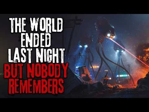 The World Ended Last Night, But Nobody Remembers... Creepypasta