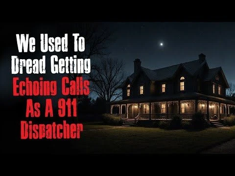 ''We Used To Dread Getting Echoing Calls As A 911 Dispatcher'' Creepypasta Scary Story