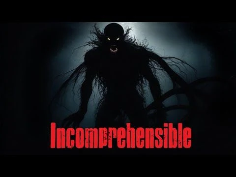 ''Incomprehensible'' Creepypasta Scary Story