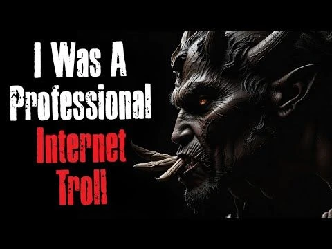 ''I Was A Professional Internet Troll'' Creepypasta Scary Story