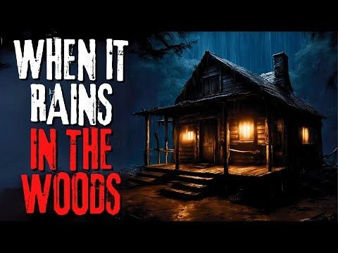 ''When It Rains In The Woods'' Creepypasta Scary Story