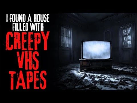 I Found a House Filled with Creepy VHS Tapes | Creepypasta