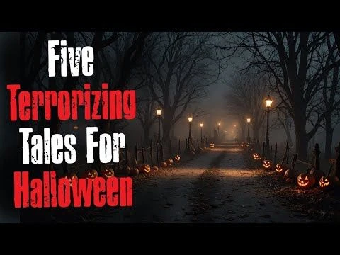 ''Five Terrorizing Tales For Halloween'' Creepypasta Scary Stories