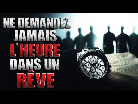 Ne demandez jamais lheure dans un rêve - Creepypasta FR