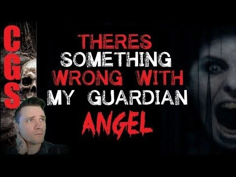 ''Theres Something Wrong with My Guardian Angel'' Creepy Story