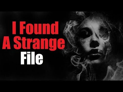 ''I Found a Strange File'' Creepypasta