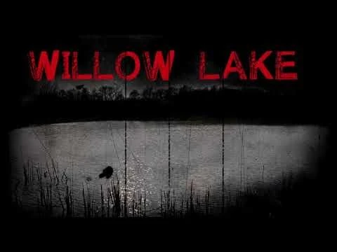 ''Willow Lake'' Creepypasta