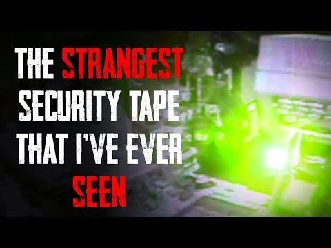 ''The Strangest Security Tape Ive Ever Seen'' | Creepypasta