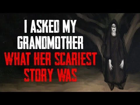 ''I Asked My Grandmother What Her Scariest Story Was'' | Nosleep