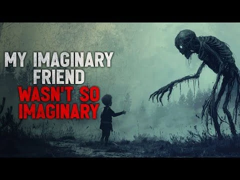 One of my imaginary friends wasnt so imaginary