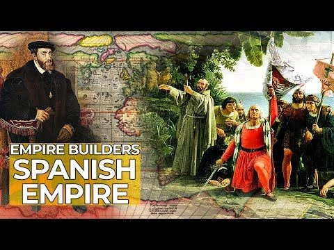 Empire Builders: The Spanish Empire - The First Global Superpower | FD Ancient History