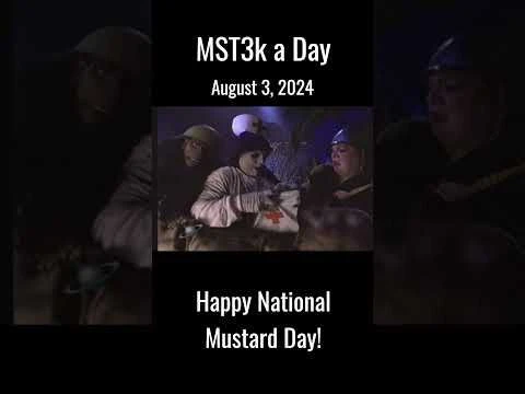 MST3k a Day 8/3/24 - Bobo#39;s Mustard Gas Attack