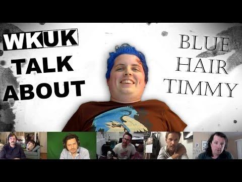 WKUK Talk About: Blue Hair Timmy