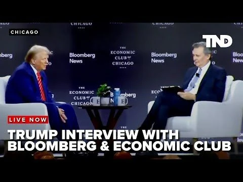 Trump’s interview with Bloomberg News and The Economic Club of Chicago