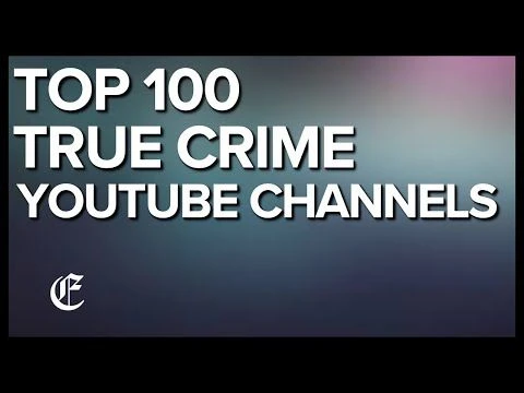 100 Best True Crime YouTube Channels You Need To Follow