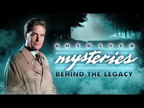 Unsolved Mysteries: Behind the Legacy