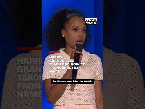 Harris’ grandnieces teach DNC how to pronounce her name