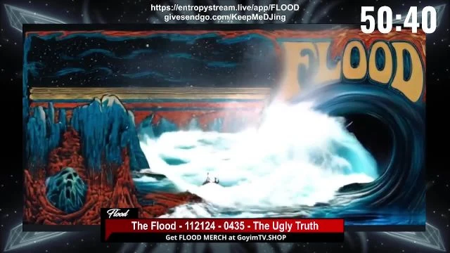 Live in 11 minutes The Flood - 112124 - 0435 - The Ugly Truth on 21-Nov-24-05:59:29