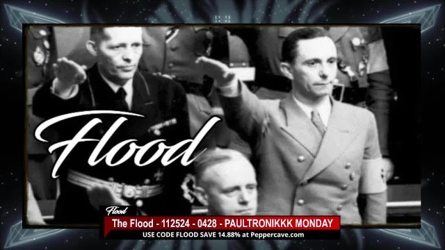 The Flood - 112524 - 0428 - PAULTRONIKKK MONDAY on 25-Nov-24-05:32:16