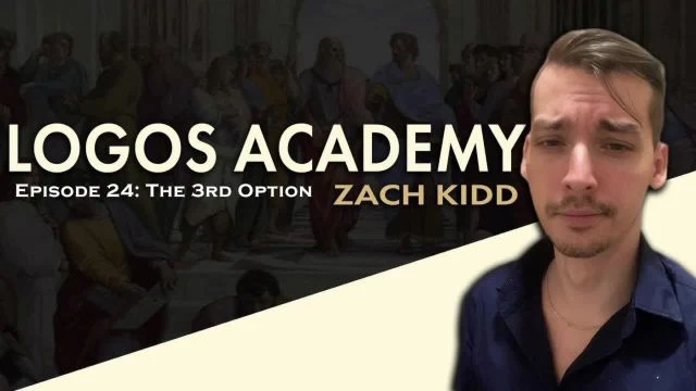 Logos Academy Episode 24: The Third Option on 29-Nov-24-15:00:31