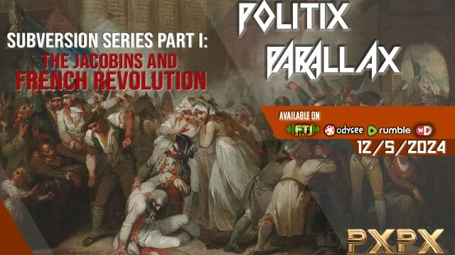 PXPX ֍ PART I: SUBVERSION SERIES, JACOBINS AND FRENCH REVOLUTION