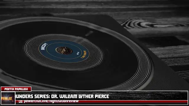 POLITIX PARALLAX ֍ 12/23/2024 ֍ WN FOUNDERS SERIES: DR. WILLIAM LUTHER PIERCE