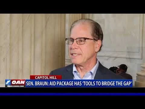 Sen. Braun: Aid package has ‘tools to bridge the gap’