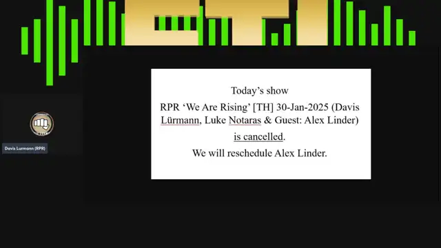 RPR ‘We Are Rising’ [TH] 30-Jan-2025 (Davis Lürmann, Luke Notaras  Guest: Alex Linder) on 30-Jan-25-12:08:11