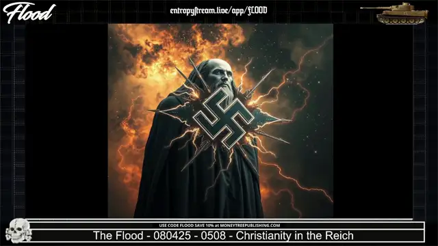 The Flood - 080425 - 0508 - Christianity in the Reich on 04-Aug-25-18:05:07