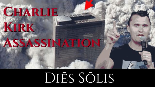 Diēs Sōlis -68- Charlie Kirk Assassination
