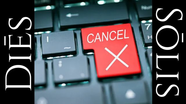 Diēs Sōlis -69- The Cancel Culture