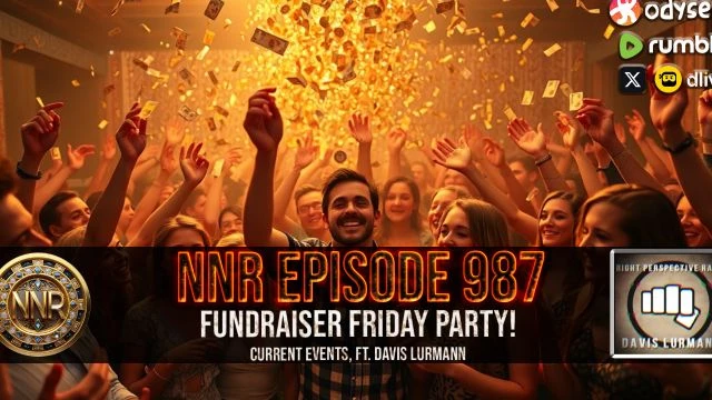 NNR ֍ EPISODE 987 ֍ FUNDRAISER FRIDAY PARTY! GUEST: DAVIS LURMANN