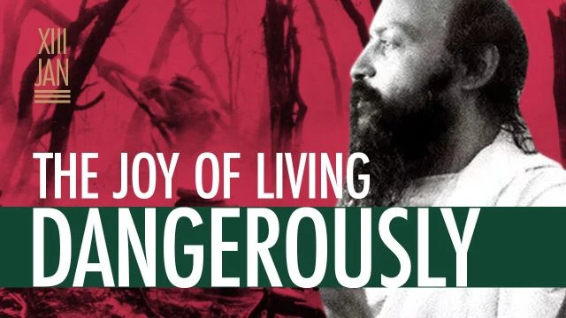 The Joy of Living Dangerously (Osho)