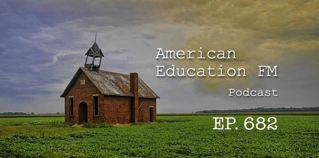 EP. 682 – Dialectical materialism; election jab impact; education meltdowns; my DOE nomination.