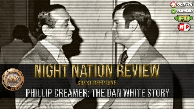 NNR ֍ EPISODE 1010 ֍ GUEST DEEP DIVE ֍ PHILLIP CREAMER: ''THE DAN WHITE STORY''