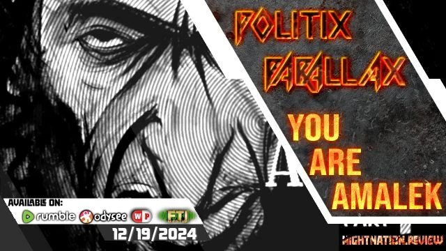 POLITIX PARALLAX ֍ 12/19/2024 ֍ THE ARCHITECT / YOU ARE AMALEK REVIEW