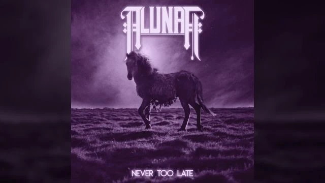 ALUNAH - Never Too Late   HEAVY PSYCH SOUNDS Records