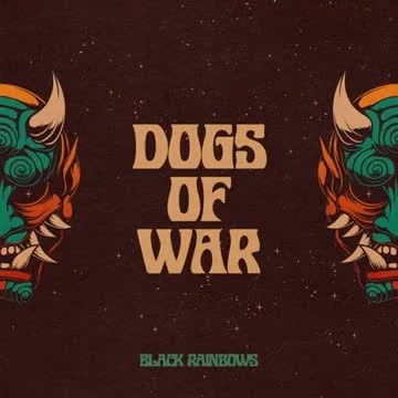 Black Rainbows - Dogs of War