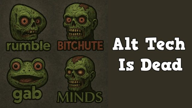 Alt Tech Is Dead